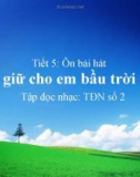 Bài giảng 5: Tập đọc nhạc: TĐN số 2 - Âm nhạc 5 - GV: Bích Huân