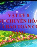 Bài giảng Vật lý 8 bài 17: Sự chuyển hóa và bảo toàn cơ năng