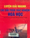 Thực hành luyện giải nhanh các bài toán trắc nghiệm Hóa học: Phần 1