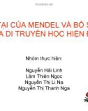 TỒN TẠI CỦA MENDEL VÀ BỔ SUNG CỦA DI TRUYỀN HỌC HIỆN ĐẠI