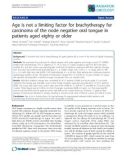 Báo cáo khoa học: Age is not a limiting factor for brachytherapy for carcinoma of the node negative oral tongue in patients aged eighty or older