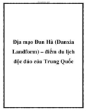 Địa mạo Đan Hà (Danxia Landform) – điểm du lịch độc đáo của Trung Quốc