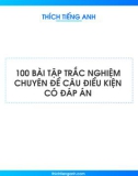 100 bài tập trắc nghiệm chuyên đề câu điều kiện có đáp án