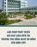 Luận văn Thạc sĩ Quản trị kinh doanh: Giải pháp phát triển đội ngũ giáo viên tại Trường Cao đẳng nghề Đà Nẵng đến năm 2015