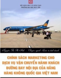 Luận văn Thạc sĩ Quản trị kinh doanh: Chính sách marketing cho dịch vụ vận chuyển hành khách đường bay nội địa của Hãng Hàng không Quốc gia Việt Nam