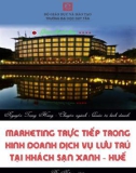 Luận văn Thạc sĩ Quản trị kinh doanh: Marketing trực tiếp trong kinh doanh dịch vụ lưu trú tại Khách sạn Xanh - Huế