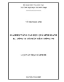 Luận văn Thạc sĩ Kinh tế: Giải pháp nâng cao hiệu quả kinh doanh tại Công ty Cổ phần Viễn thông FPT