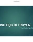 Bài giảng Sinh học di truyền - ThS. Võ Thị Yến Nhi