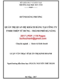 Luận văn Thạc sĩ Quản trị kinh doanh: Quản trị quan hệ khách hàng tại Công ty TNHH Thép Tứ Hưng - TP Đà Nẵng