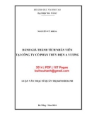 Luận văn Thạc sĩ Quản trị kinh doanh: Đánh giá thành tích nhân viên tại Công ty cố phần Thủy Điện A Vương