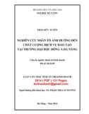 Luận văn Thạc sĩ Quản trị kinh doanh: Nghiên cứu nhân tố ảnh hưởng đến chất lượng dịch vụ đào tạo tại trương Đại Học Đông Á Đà Nẵng