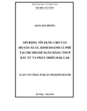 Luận văn Thạc sĩ Quản trị kinh doanh: Mở rộng tín dụng cho vay hộ sản xuất, kinh doanh cà phê tại Chi nhánh Ngân hàng TMCP Đầu tư và Phát triển Đắk Lắk