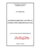 Luận văn Thạc sĩ Quản trị kinh doanh: Giải pháp marketing tại Công ty cổ phần Công nghệ phẩm Đà Nẵng