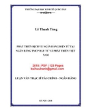 Luận văn Thạc sĩ Tài chính ngân hàng: Phát triển dịch vụ ngân hàng điện tử tại Ngân hàng TMCP Đâu tư và Phát triển Việt Nam