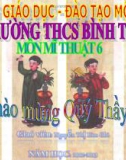 Bài giảng Mỹ thuật Lớp 6: Bài 20 - Thường thức mỹ thuật - Nguyễn Thị Kim Chi