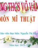 Bài giảng Mỹ thuật 8: Bài 14 - GV. Nguyễn Thị Kim Ghi