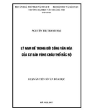 Luận án Tiến sĩ Văn hóa học: Lý Nam Đế trong đời sống văn hóa của cư dân vùng Châu thổ Bắc Bộ