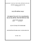 Luận văn Thạc sĩ Văn hóa học: Văn hóa ứng xử của người dân quận Ba Đình, thành phố Hà Nội