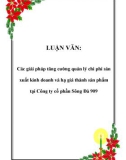 LUẬN VĂN: Các giải pháp tăng cường quản lý chi phí sản xuất kinh doanh và hạ giá thành sản phẩm tại Công ty cổ phần Sông Đà 909