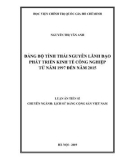 Luận án Tiến sĩ Lịch sử đảng cộng sản Việt Nam: Đảng bộ tỉnh Thái Nguyên lãnh đạo phát triển kinh tế công nghiệp từ năm 1997 đến năm 2015