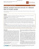 báo cáo khoa học: Robotic-assisted transoral removal of a bilateral floor of mouth ranulas