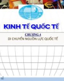 Bài giảng Kinh tế quốc tế: Chương 4 - Di chuyển nguồn lực quốc tế