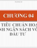 Bài giảng Hoạch định chính sách vốn: Chương 4 - Các tiêu chuẩn hoạch định ngân sách vốn đầu tư