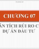 Bài giảng Hoạch định chính sách vốn: Chương 7 - Phân tích rủi ro của dự án đầu tư