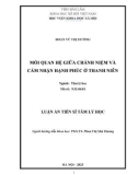 Luận án Tiến sĩ Tâm lý học: Mối quan hệ giữa chánh niệm và cảm nhận hạnh phúc ở thanh niên