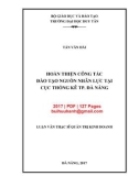 Luận văn Thạc sĩ Quản trị kinh doanh: Hoàn thiện công tác đào tạo nguồn nhân lực tại Cục thống kê thành phố Đà Nẵng