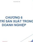 Bài giảng Quản trị tác nghiệp 1: Chương 6 - PGS.TS. Nguyễn Thành Hiếu