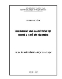 Luận án tiến sĩ Khoa học giáo dục: Hình thành kĩ năng giao tiếp tiếng Việt cho trẻ 5 - 6 tuổi dân tộc H'mông