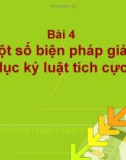 Quản lý lớp học bằng các biện pháp giáo dục kỷ luật tích cực-Bài 4