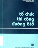 Phương pháp tổ chức thi công đường ô tô: Phần 1