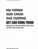 Kết cấu công trình bê tông cốt thép và kết cấu gạch đá - Hư hỏng, sửa chữa, gia cường: Phần 1