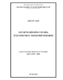 Luận văn thạc sĩ Quản lý văn hóa: Xây dựng đời sống văn hóa ở xã Ninh Nhất, thành phố Ninh Bình