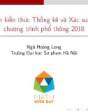 Bài giảng Về mạch kiến thức Thống kê và Xác suất trong chương trình phổ thông 2018 - Ngô Hoàng Long