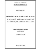 Luận án Tiến sĩ Quản lý xây dựng: Quản lý rủi ro dự án đầu tư xây dựng cơ sở hạ tầng kỹ thuật theo hình thức đối tác công tư (PPP) tại thành phố Đà Nẵng