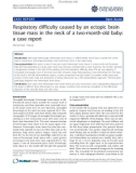 Báo cáo y học: Respiratory difficulty caused by an ectopic brain tissue mass in the neck of a two-month-old baby: a case report