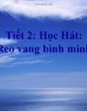 Bài giảng 2: Học hát: Reo vang bình minh - Âm nhạc 5 - GV: Bích Huân