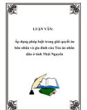 LUẬN VĂN: Áp dụng pháp luật trong giải quyết án hôn nhân và gia đình của Tòa án nhân dân ở tỉnh Thái Nguyên