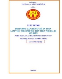 Giáo trình Bồi dưỡng cấp chứng chỉ an toàn làm việc trên phương tiện thủy nội địa đi ven biển (Nghề đào tạo: An toàn làm việc trên phương tiện thủy nội địa - Trình độ đào tạo: Dưới ba tháng) - Trường CĐ nghề Số 20