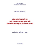 Luận án Tiến sĩ ngành Ngoại tiêu hóa: Đánh giá kết quâ điều trị triệt căn ung thư trực tràng thấp bằng phẫu thuật nội soi có bảo tồn cơ thắt