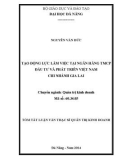 Tóm tắt luận văn Thạc sĩ Tài chính ngân hàng: Tạo động lực làm việc tại Ngân hàng TMCP Đầu tư và Phát triển Việt Nam – Chi nhánh Gia Lai