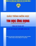 Giáo trình Tin học ứng dụng (Nghề Kỹ thuật chế biến món ăn - Trình độ Trung cấp): Phần 1 - CĐ GTVT Trung ương I