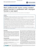 báo cáo khoa học: Blunt cerebrovascular trauma causing vertebral arteryd issection in combination with a laryngeal fracture: a case report