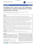 báo cáo khoa học: Autologous bone marrow stem cell intralesional transplantation repairing bisphosphonate related osteonecrosis of the jaw