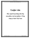 Luận văn: Đẩy mạnh hoạt động tiêu thụ sản phẩm văn hoá phẩm ở Tổng công ty Sách Việt Nam