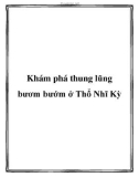 Khám phá thung lũng bươm bướm ở Thổ Nhĩ Kỳ