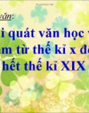 Bài giảng Ngữ văn 10 - Đọc văn: Khái quát văn học Việt Nam từ thế kỉ X đến hết thế kỉ XIX